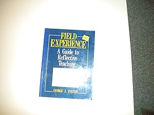 Field Experience: A Guide to Reflective Teaching by George J. Posner