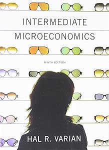 Intermediate Microeconomics: A Modern Approach by Hal R. Varian