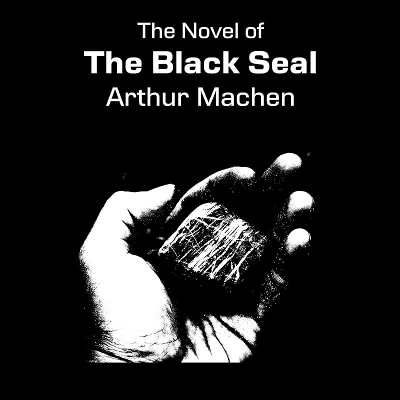 The Novel of The Black Seal by Arthur Machen