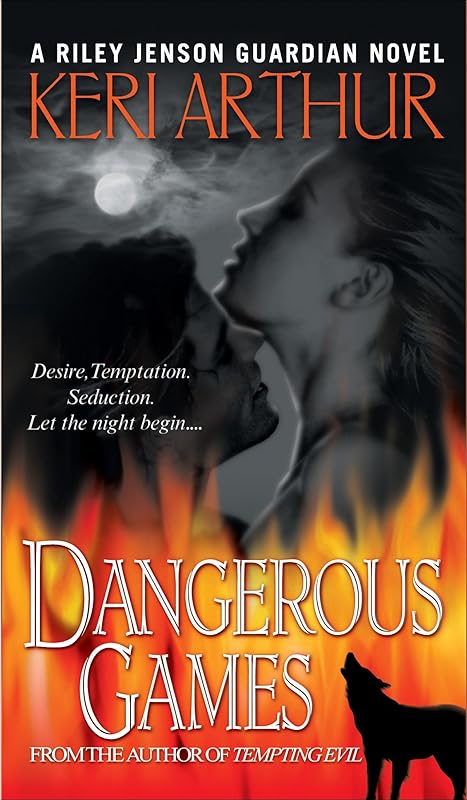 Dangerous Games (Riley Jensen, Guardian, Book 4): A Riley Jenson Guardian Novel by Keri Arthur