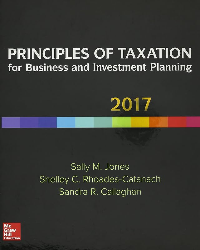GEN COMBO PRINCIPLES OF TAXATION FOR BUSINESS & INVESTMENT PLANNING; CONNECT AC by Sally Jones