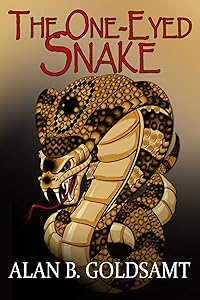 The One-Eyed Snake by Alan Goldsamt