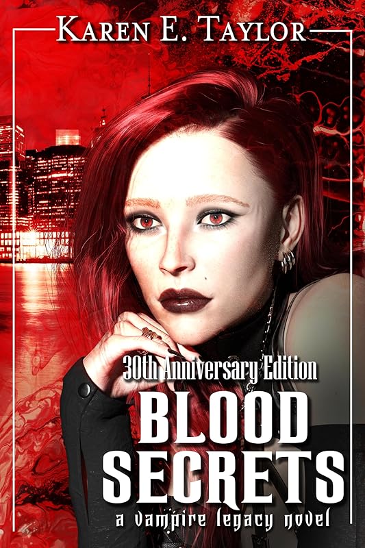 Blood Secrets: A Vampire Legacy Novel (The Vampire Legacy Book 1) by Karen E. Taylor