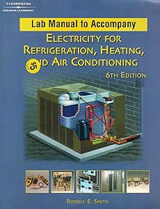 Electricity for Refrigeration, Heating and Air Conditioning-Lab Manual by Russell E. Smith
