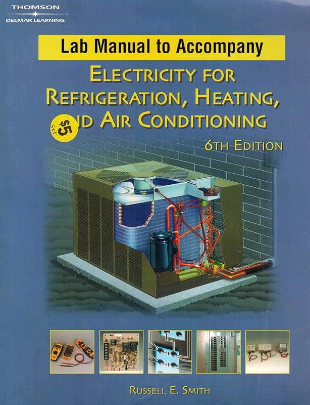 Electricity for Refrigeration, Heating and Air Conditioning-Lab Manual by Russell E. Smith