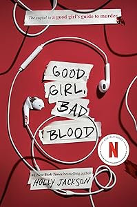 Good Girl, Bad Blood: The Sequel to A Good Girl's Guide to Murder by Holly Jackson