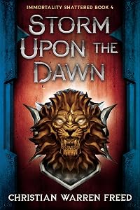 Storm Upon the Dawn: An Epic Dark Fantasy (Immortality Shattered Book 4)