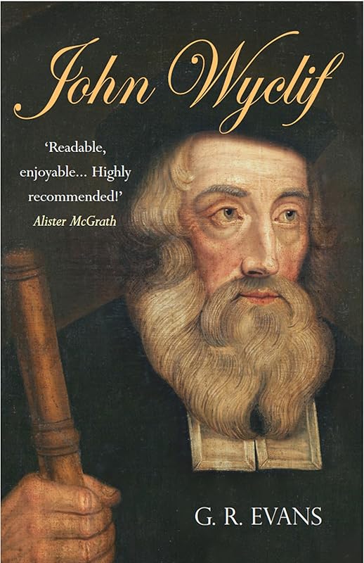 John Wyclif: Wyclif - A Biography by G. R. Evans