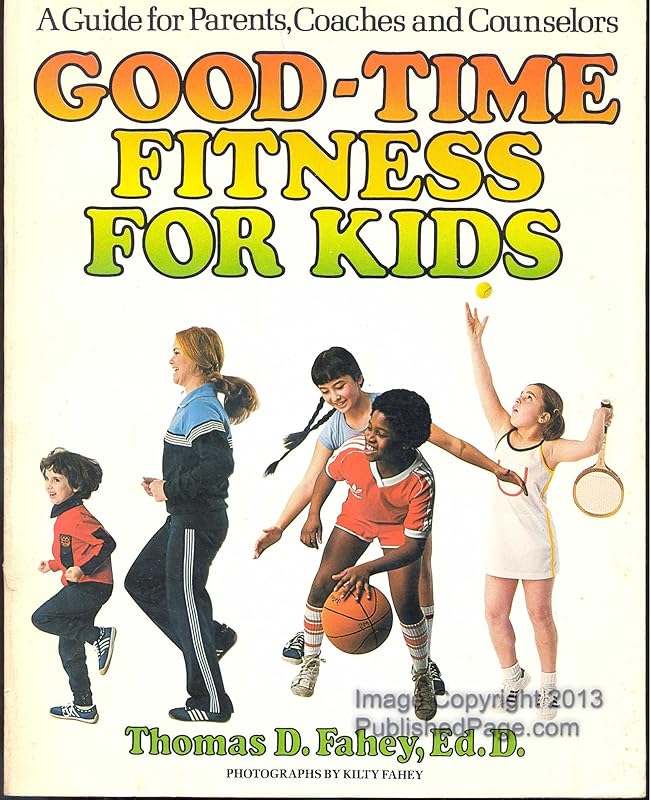 Good-Time Fitness for Kids by Thomas Fahey