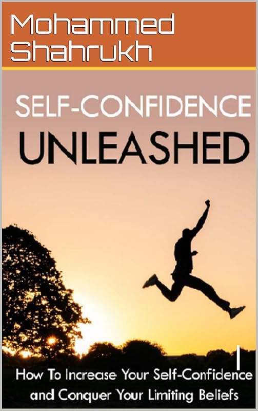 Self-Confidence Unleashed: l by Mohammed Shahrukh