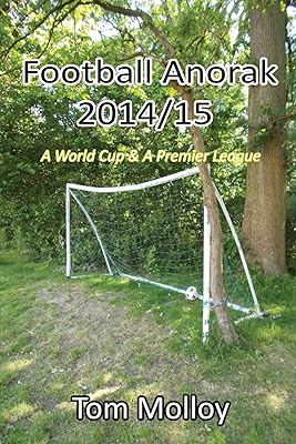 Football Anorak 2014/15:A World Cup & A Premier League