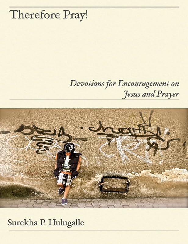 Therefore Pray! by Surekha Hulugalle