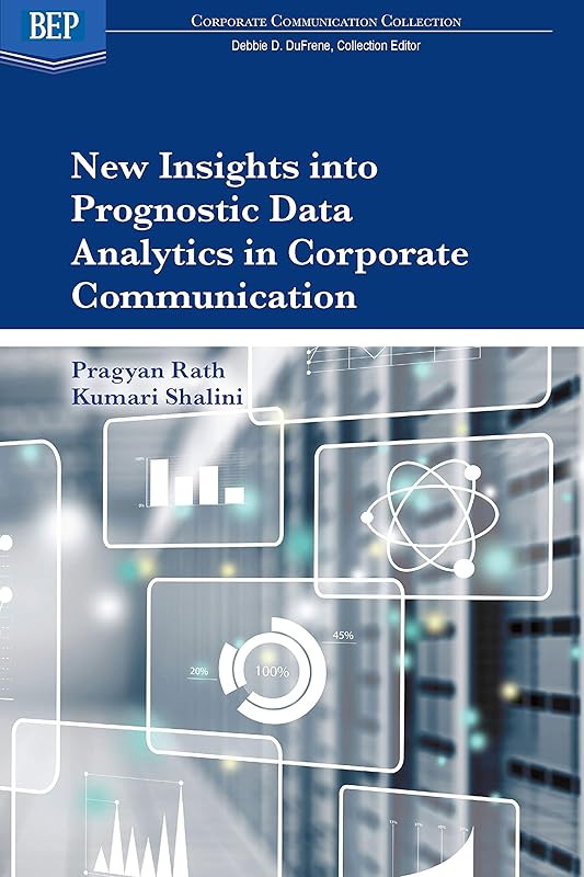 New Insights into Prognostic Data Analytics in Corporate Communication (ISSN) by Pragyan Rath