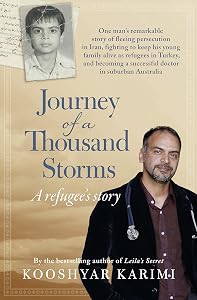 Journey of a Thousand Storms: A Refugee's story by Kooshyar Karimi