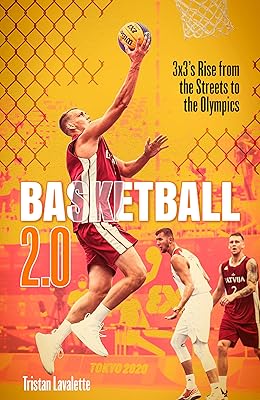 Basketball 2.0: 3x3’s Rise from the Streets to the Olympics
