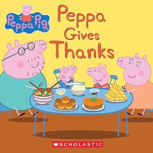 Peppa Gives Thanks (Peppa Pig) by Meredith Rusu