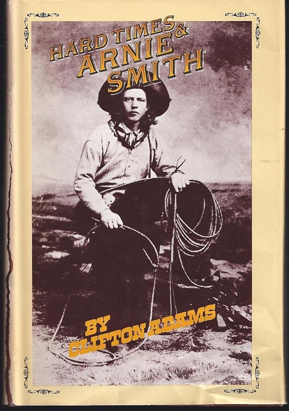 Hard Times and Arnie Smith. by Clifton Adams