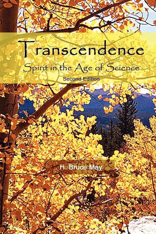 Transcendence, Spirit in the Age of Science, Second Edition by H. Bruce May