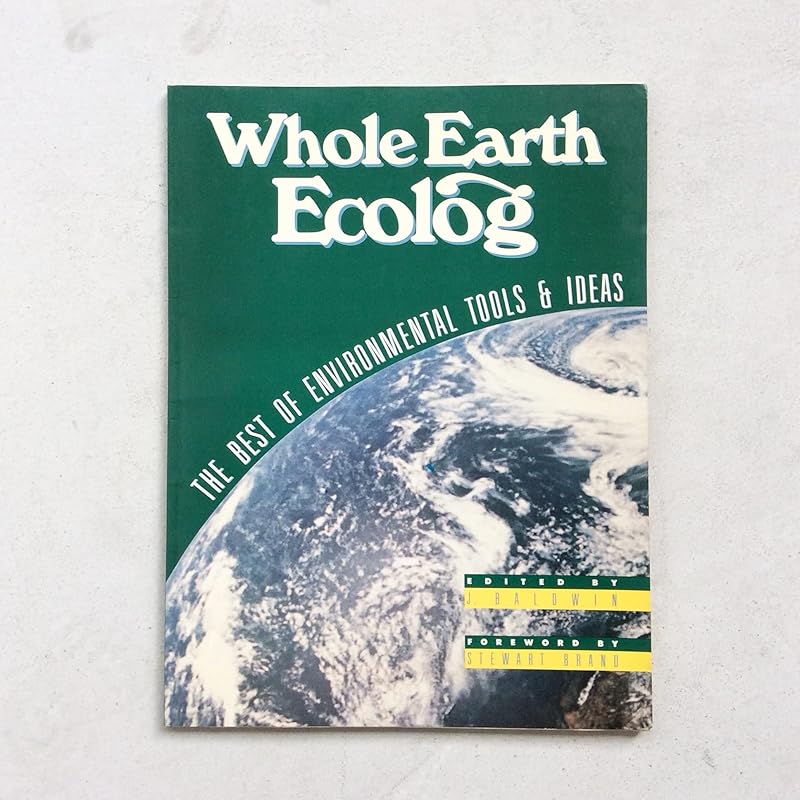 Whole Earth Ecolog: An Environmental: An Environmental Toolkit by James Baldwin