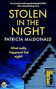 STOLEN IN THE NIGHT an unputdownable psychological thriller with a breathtaking twist (Totally Gripping Psychological Thrillers)