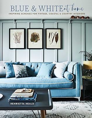 Blue & White At Home: Inspiring schemes for vintage, coastal & country interiors