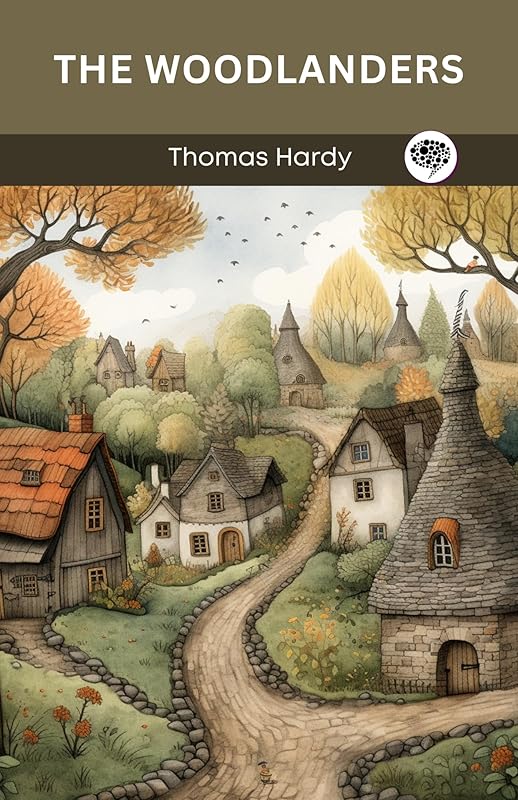 The Woodlanders by Thomas Hardy