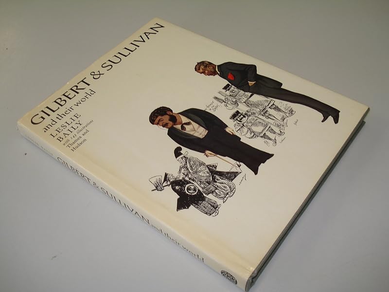 Gilbert and Sullivan and their world (Pictorial Biography) by Leslie Baily