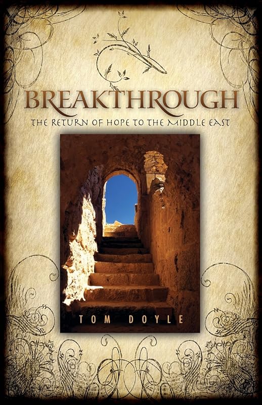 Breakthrough: The Return of Hope to the Middle East by Tom Doyle