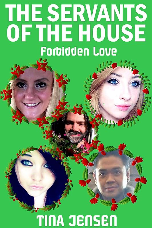 The Servants of the House: Forbidden Love by Tina Jensen