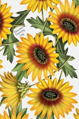 Glucose Tracking Log: Daily Glucose Log Book for Monitoring Your Blood Glucose Levels | Sunflowers