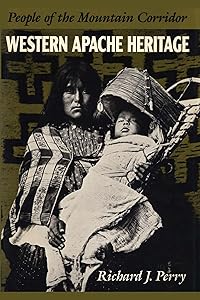 Western Apache Heritage: People of the Mountain Corridor
