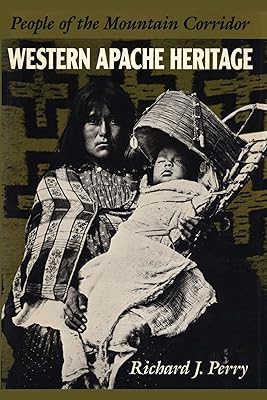 Western Apache Heritage: People of the Mountain Corridor