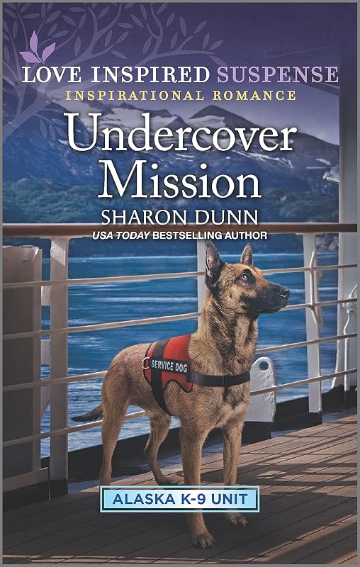 Undercover Mission (Alaska K-9 Unit Book 3) by Sharon Dunn