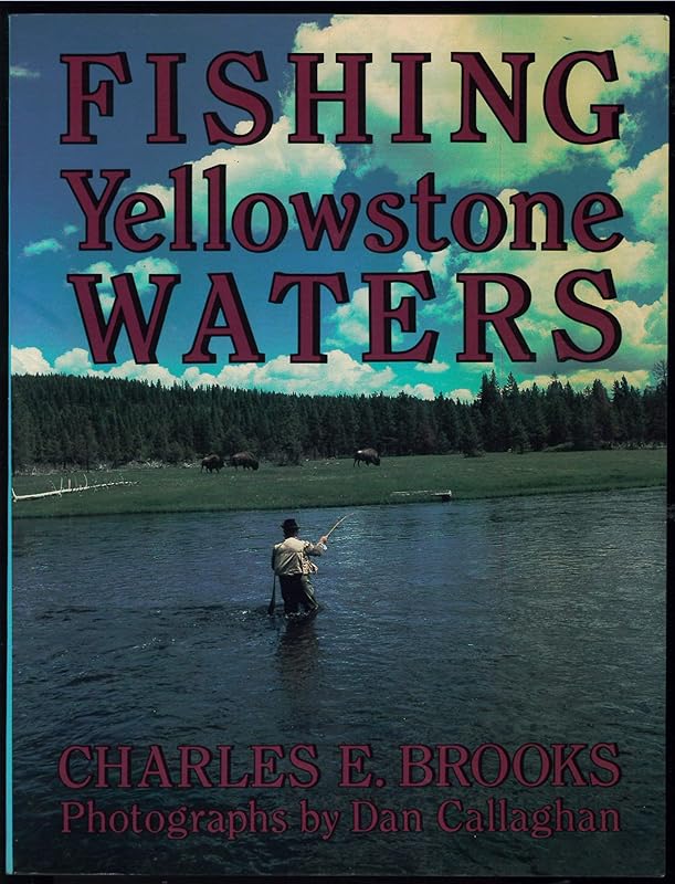 Fishing Yellowstone Waters by Charles E. Brooks
