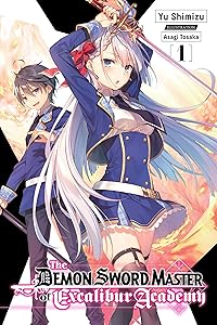 The Demon Sword Master of Excalibur Academy, Vol. 1 (light novel) (The Demon Sword Master of Excalibur Academy (light novel)) by Yu Shimizu