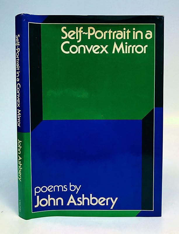 Self-Portrait in a Convex Mirror by John Ashbery