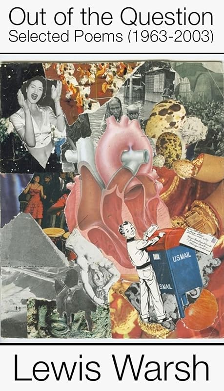 Out of the Question: Selected Poems (1963-2003) by Lewis Warsh