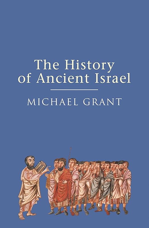 The History of Ancient Israel by Michael Grant