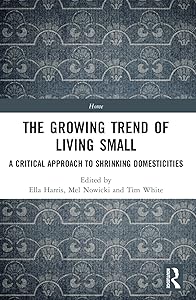 The Growing Trend of Living Small (Home) by Ella Harris
