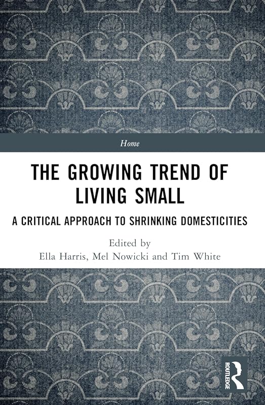 The Growing Trend of Living Small (Home) by Ella Harris