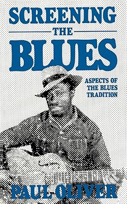 Screening The Blues: Aspects Of The Blues Tradition