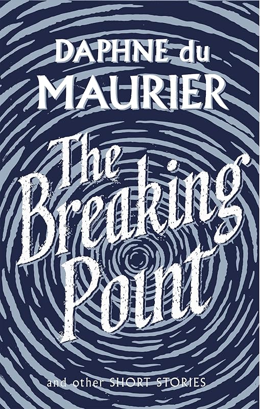 The Breaking Point: Short Stories (Virago Modern Classics) by Daphne Du Maurier