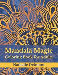 Mandala Magic: Coloring Book for Adults by Nathalie Delmont
