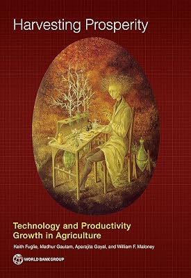 Harvesting Prosperity: Technology and Productivity Growth in Agriculture