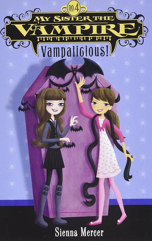 My Sister the Vampire #4: Vampalicious! by Sienna Mercer
