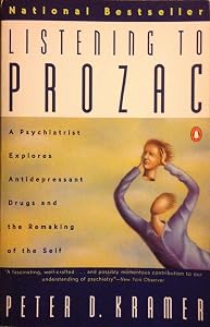 Listening to Prozac by Peter D. Kramer