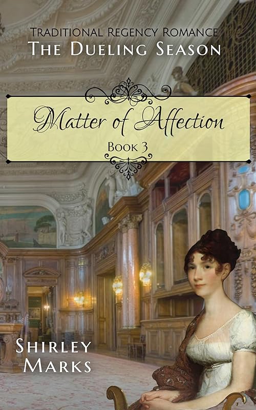 Matter of Affection: The Dueling Season - Book 3 by Shirley Marks