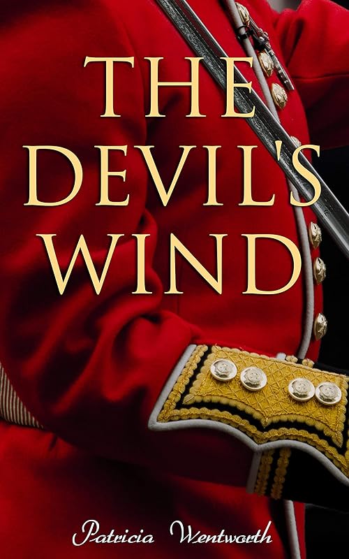 The Devil's Wind: A Historical Novel by Patricia Wentworth