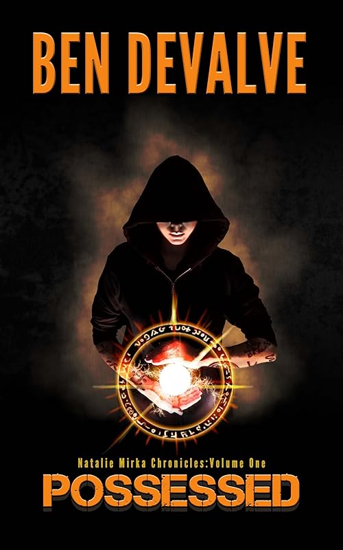 Possessed: Natalie Mirka Chronicles Volume One by Ben DeValve