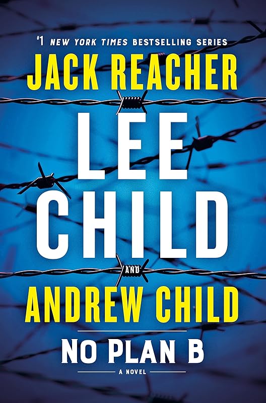 No Plan B: A Jack Reacher Novel by Lee Child